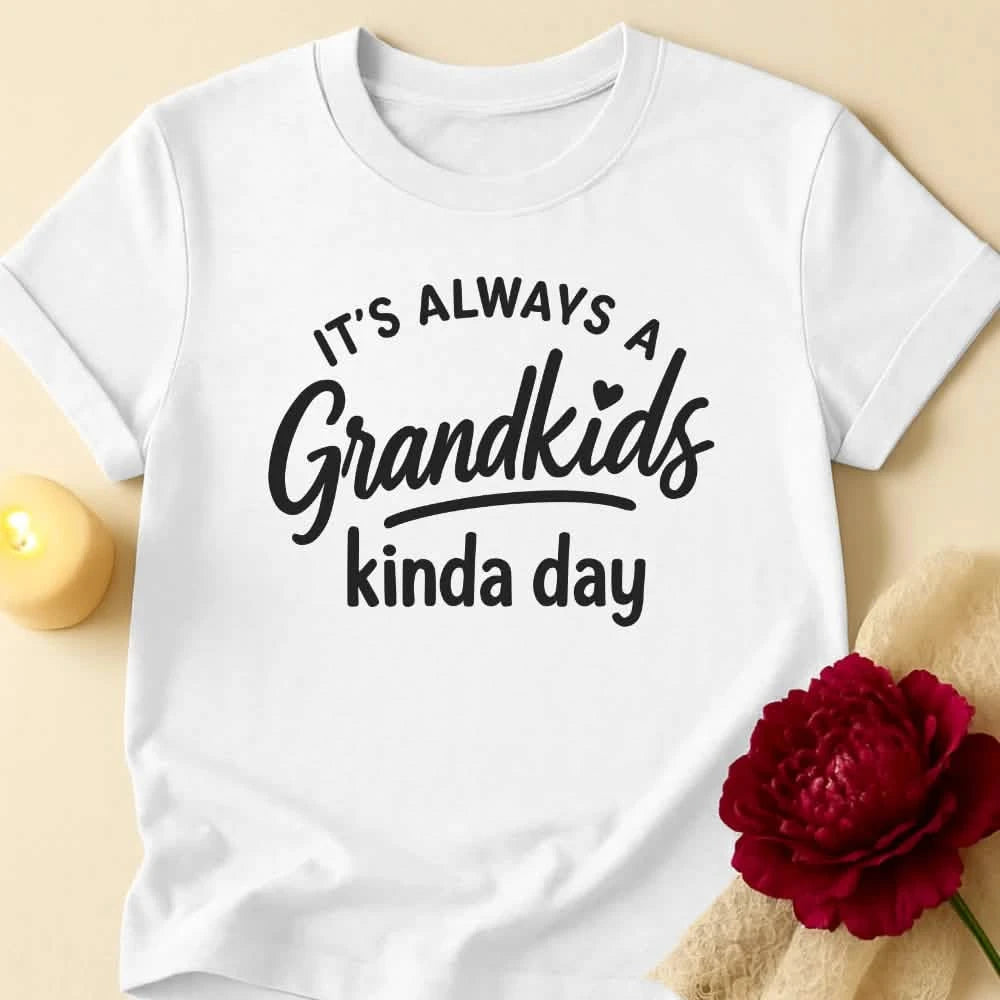 Kinda Day Grandma T-Shirt