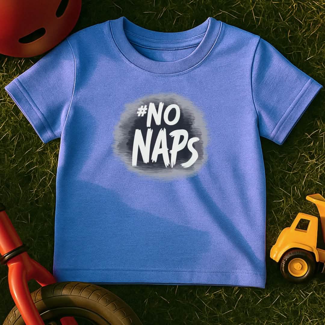 No Naps Toddler T-Shirt