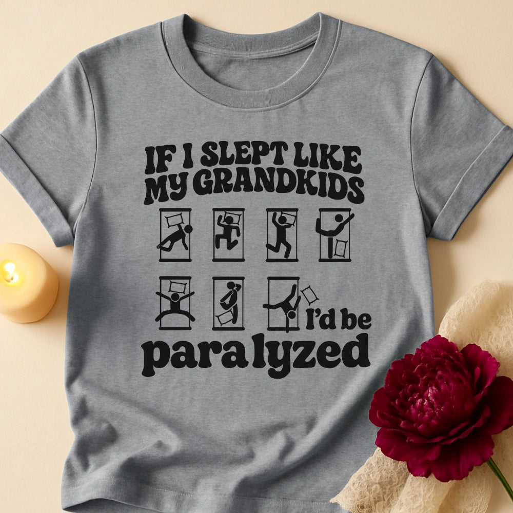 Paralyzed Sleep Grandma T-Shirt