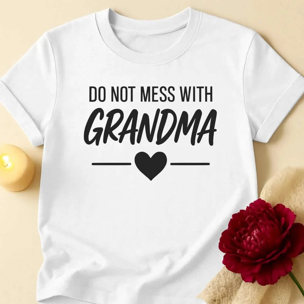 Don't Mess Grandma T-Shirt