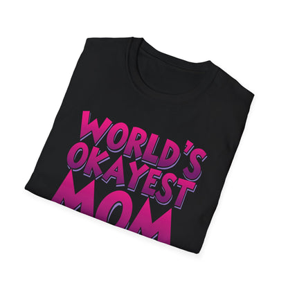 Mom World's Okayest T-Shirt