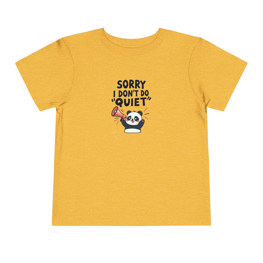 Toddler Don't Do Quiet T-Shirt