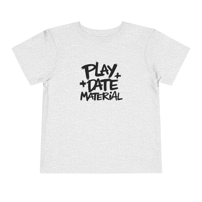 Toddler Play Date Material Ver 2 T-Shirt