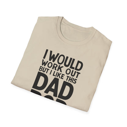 Dad Would Work Out T-Shirt