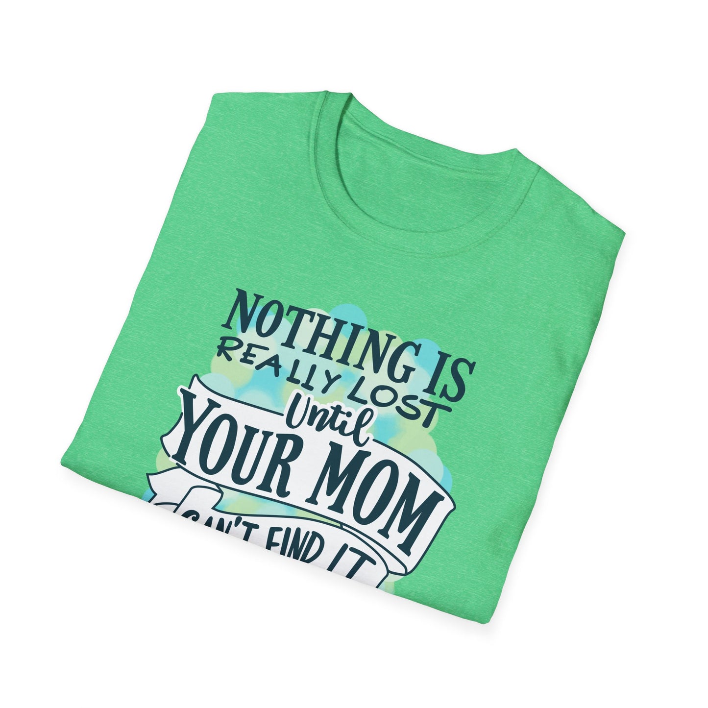 Mom Can't Find It T-Shirt