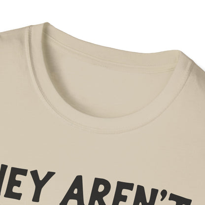 Uncle Aren't Mine T-Shirt