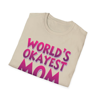 Mom World's Okayest T-Shirt