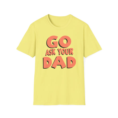 Mom Go Ask T-Shirt