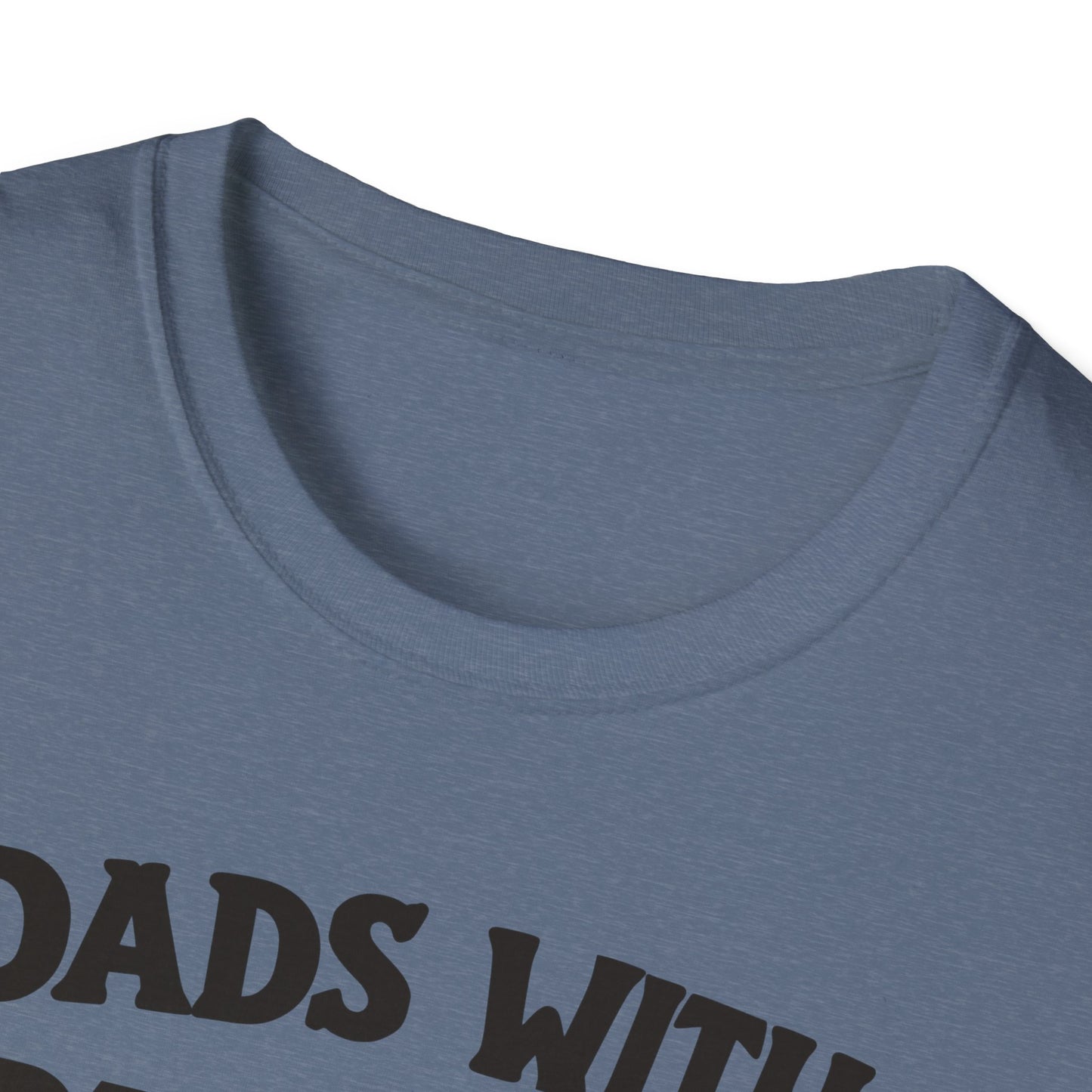 Dad Beards Are Better T-Shirt