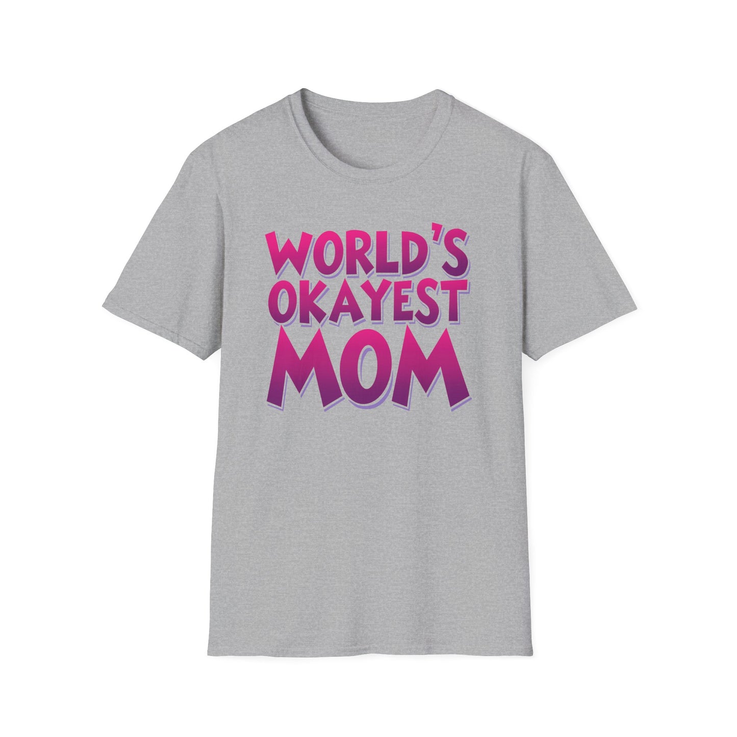 Mom World's Okayest T-Shirt