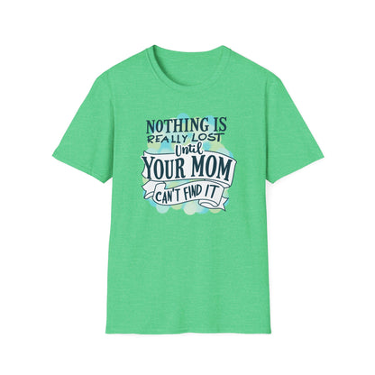 Mom Can't Find It T-Shirt