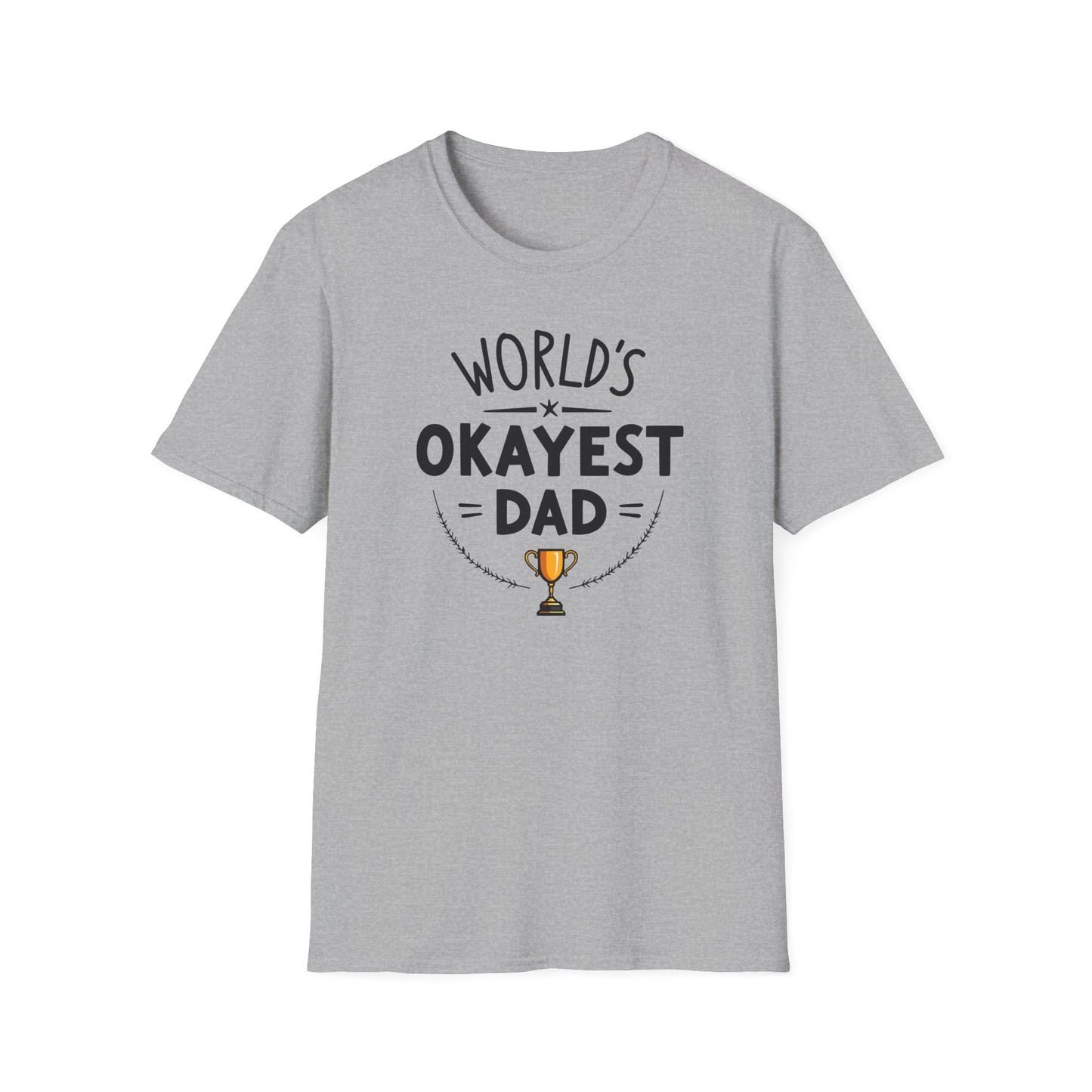 Dad World's Okayest T-Shirt