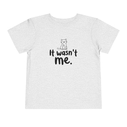 Toddler Wasn't Me T-Shirt