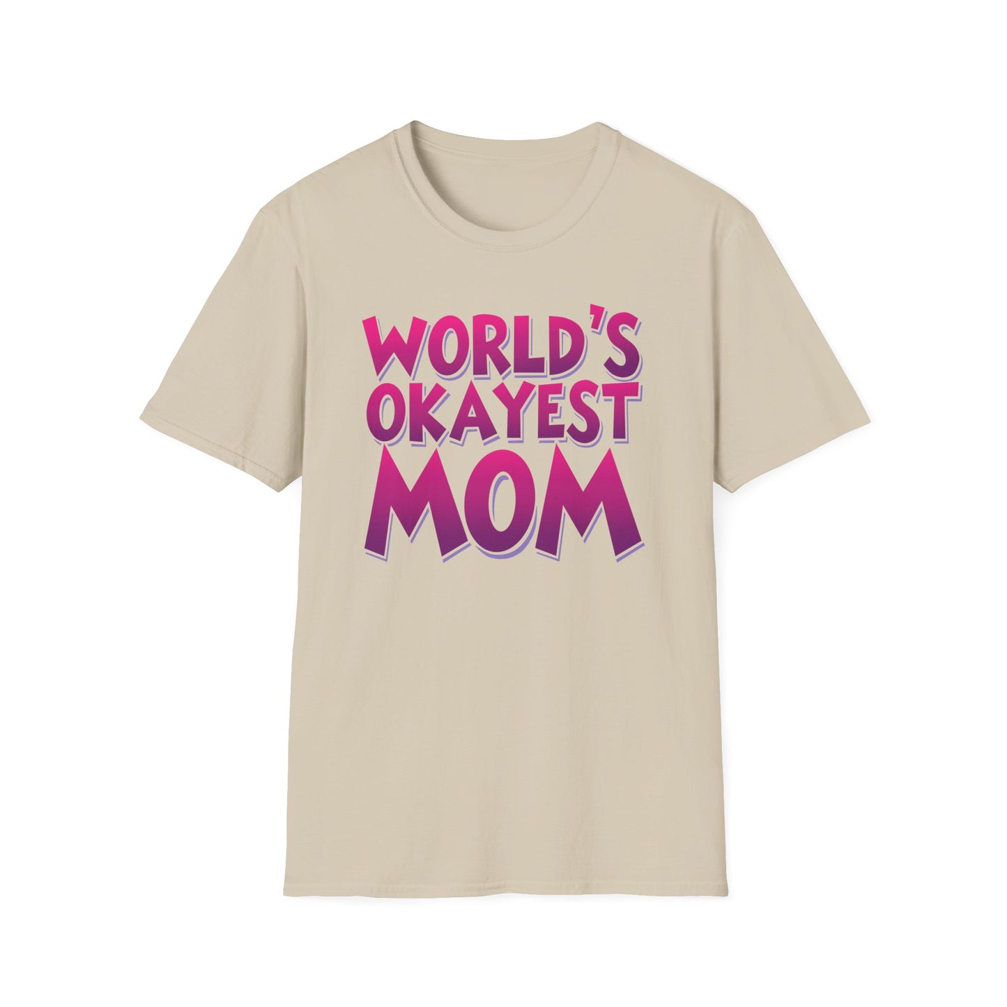 Mom World's Okayest T-Shirt