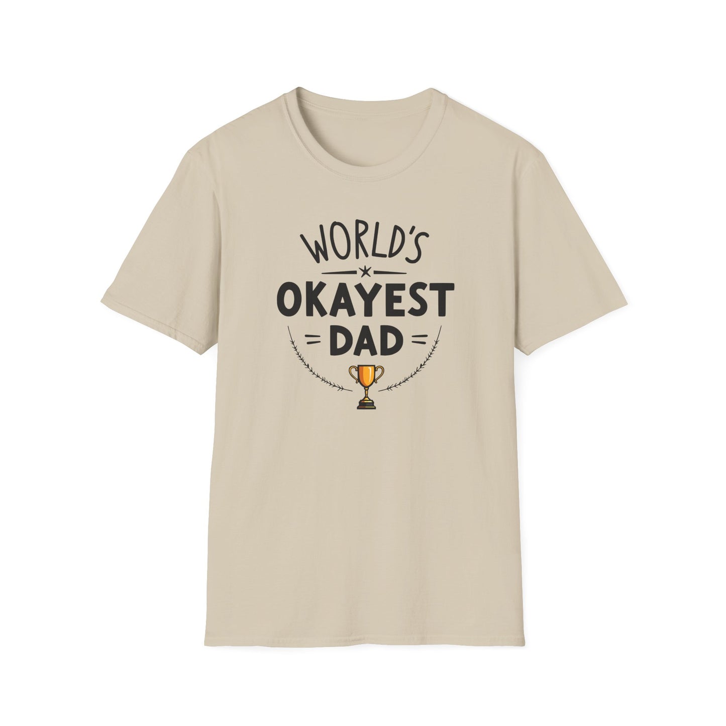 Dad World's Okayest T-Shirt