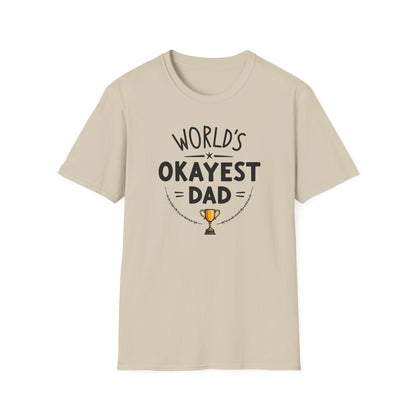 Dad World's Okayest T-Shirt