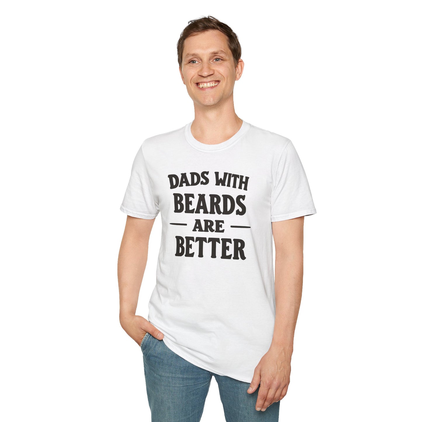 Dad Beards Are Better T-Shirt