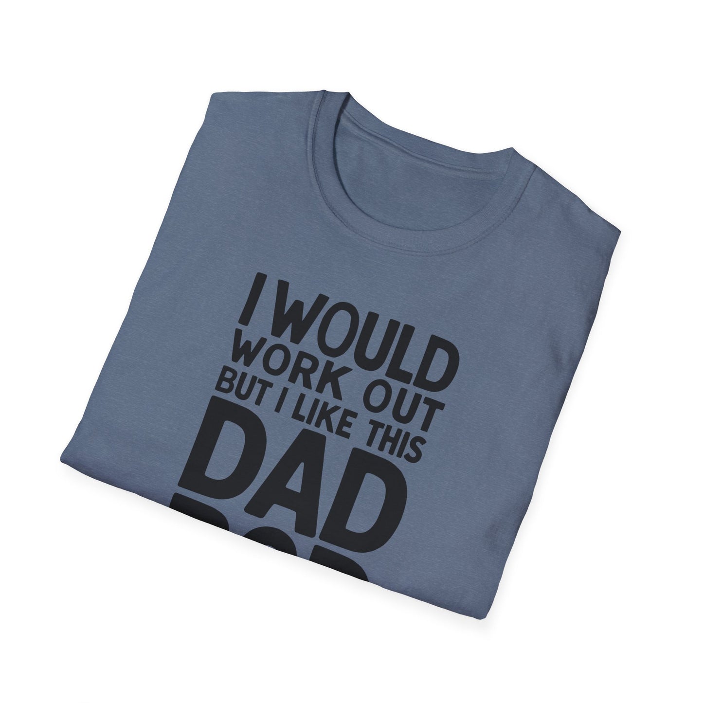 Dad Would Work Out T-Shirt