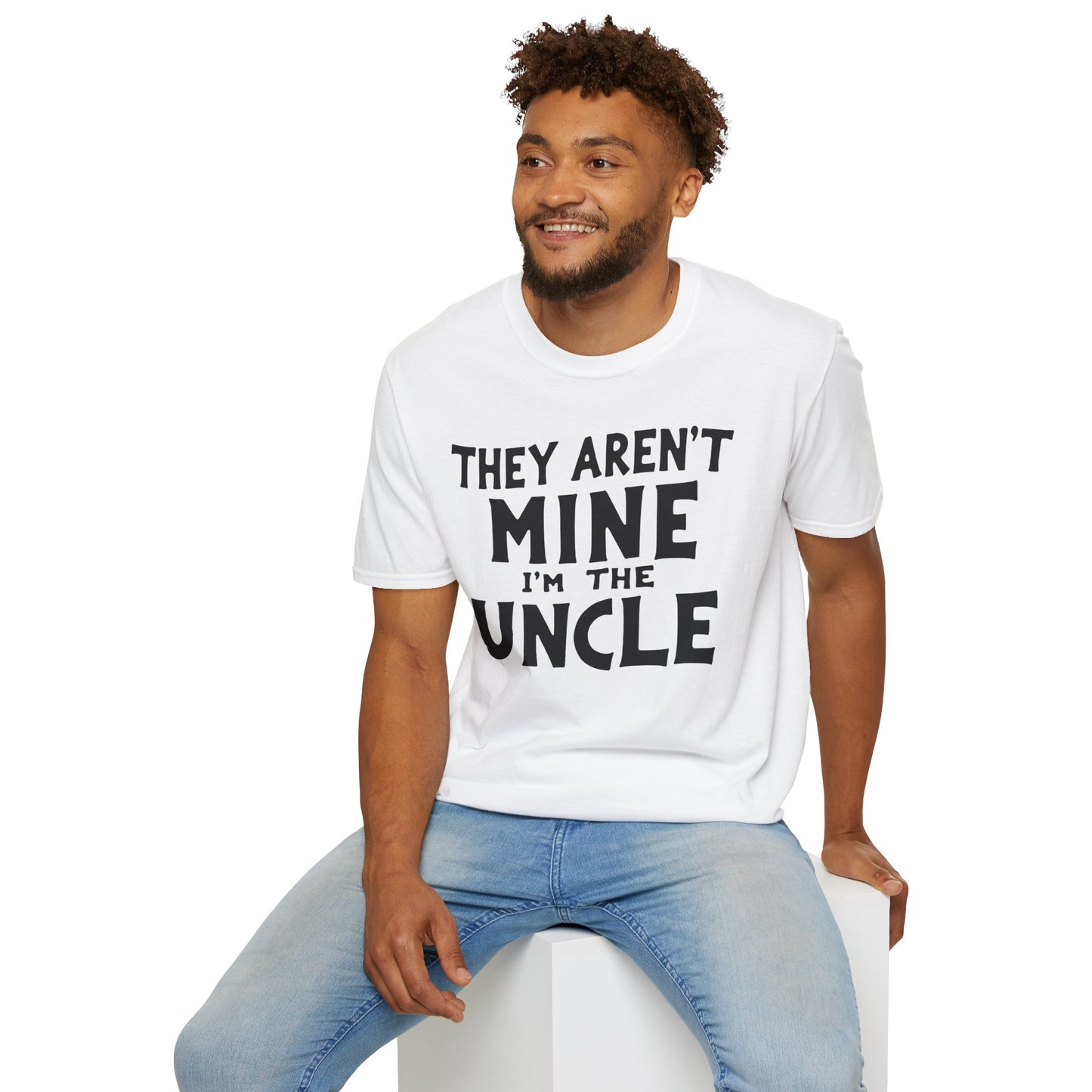 Uncle Aren't Mine T-Shirt