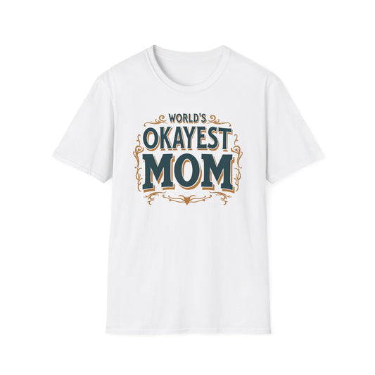 Mom World's Okayest T-Shirt