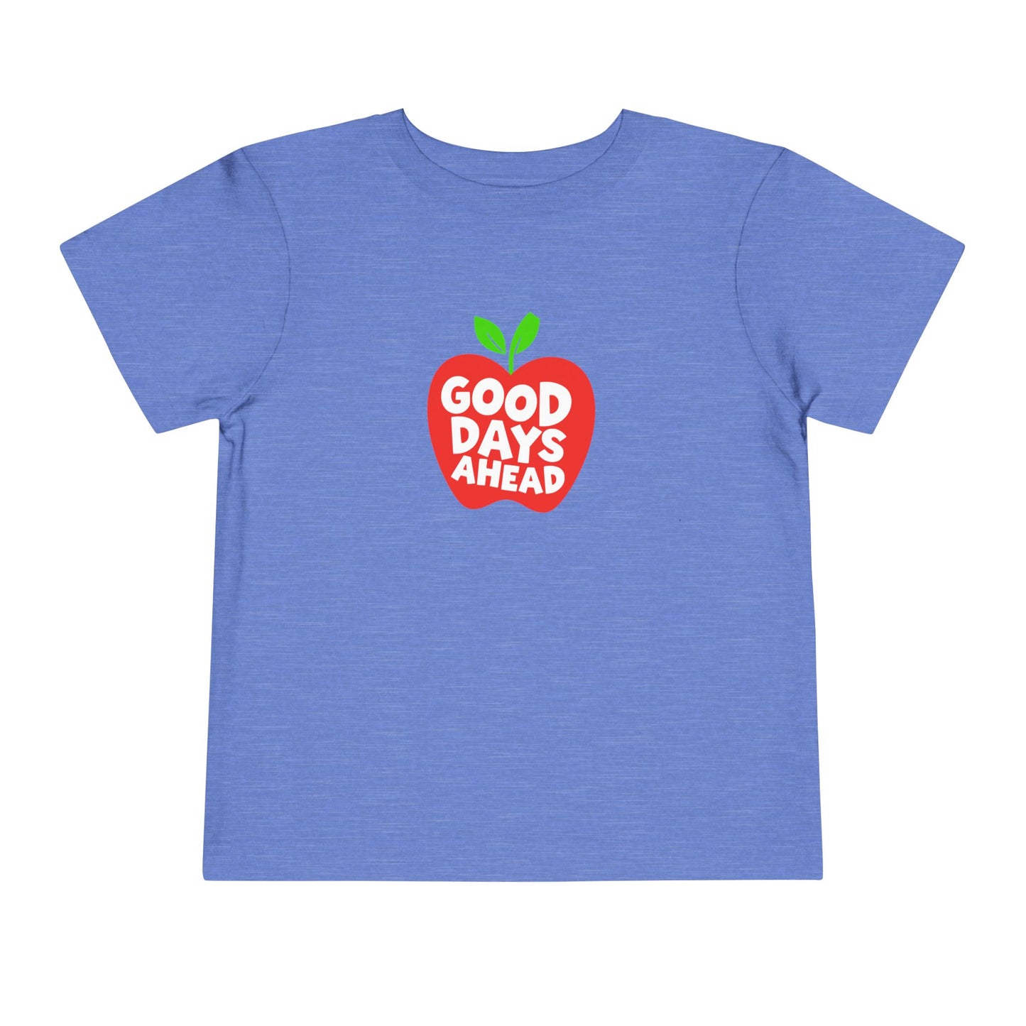 Toddler Good Days Ahead T-Shirt