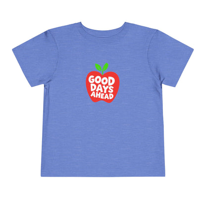 Toddler Good Days Ahead T-Shirt