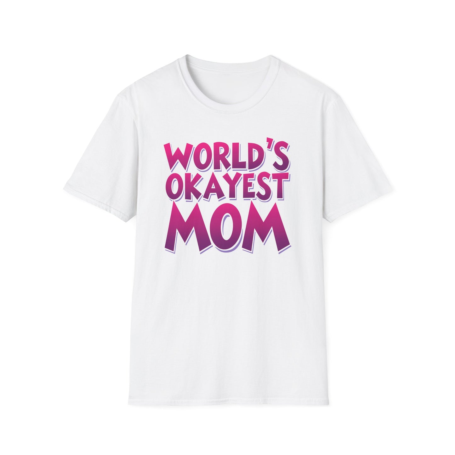 Mom World's Okayest T-Shirt