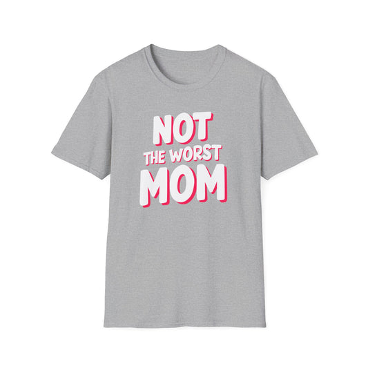 Mom Not Worst T-Shirt