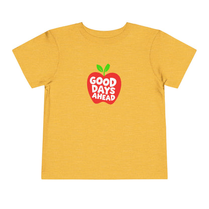 Toddler Good Days Ahead T-Shirt