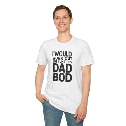 Dad Would Work Out T-Shirt