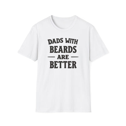 Dad Beards Are Better T-Shirt