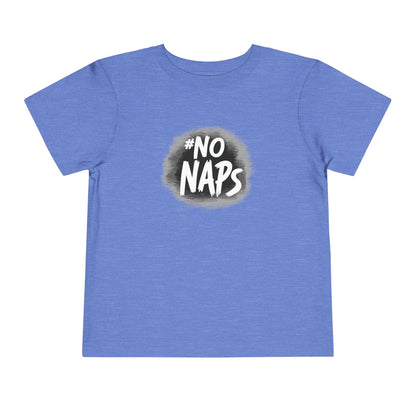 Toddler No Naps T-Shirt