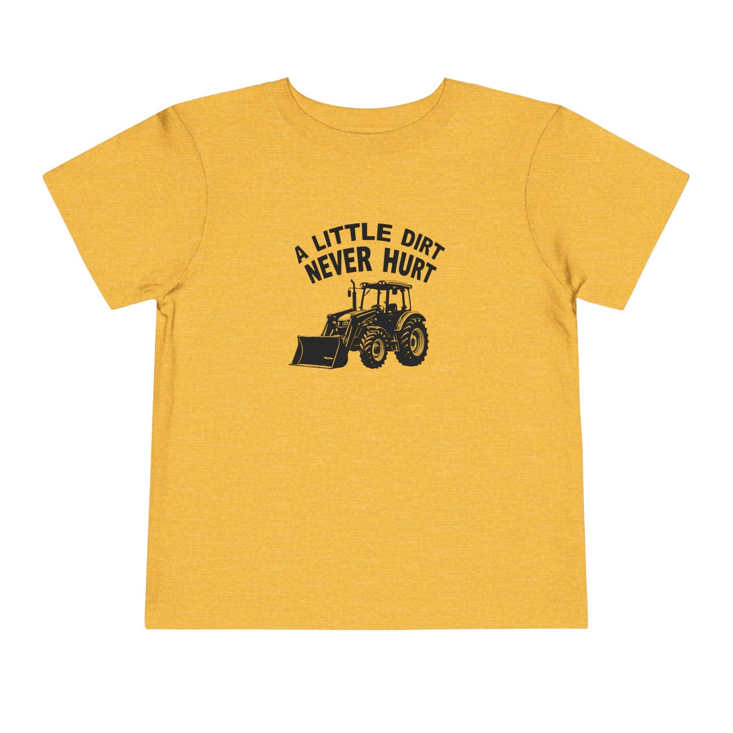 Toddler Little Dirt Never Hurt T-Shirt