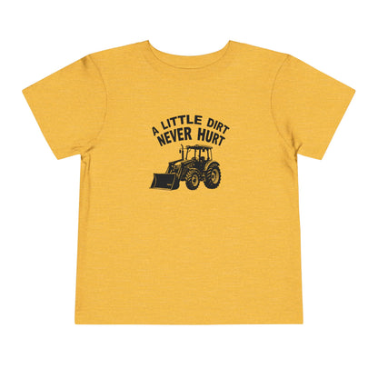 Toddler Little Dirt Never Hurt T-Shirt