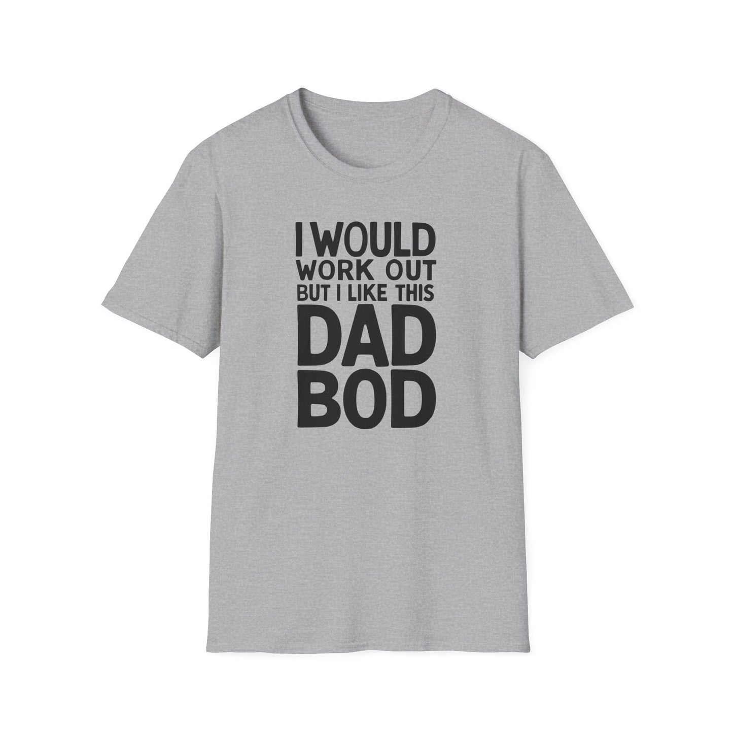 Dad Would Work Out T-Shirt