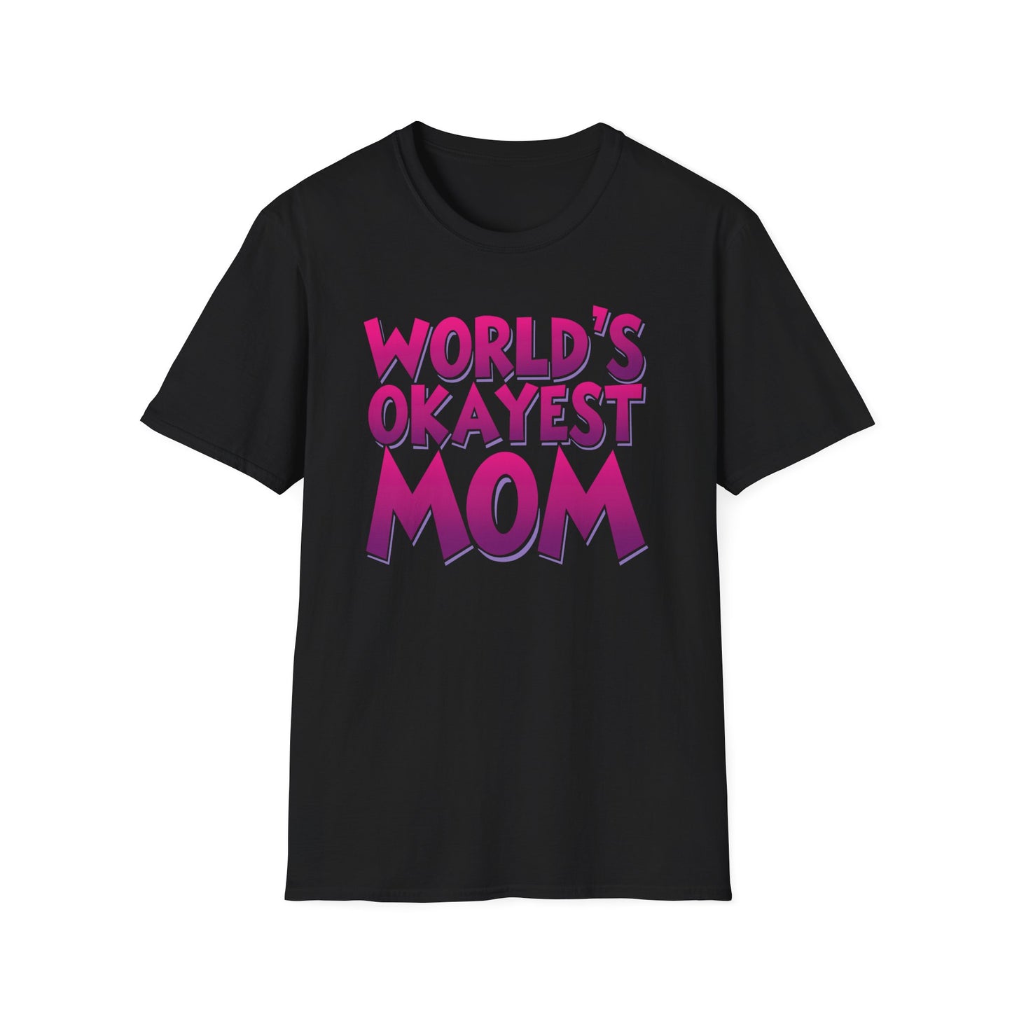 Mom World's Okayest T-Shirt