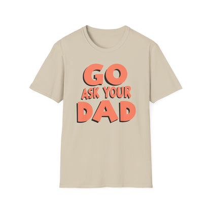 Mom Go Ask T-Shirt