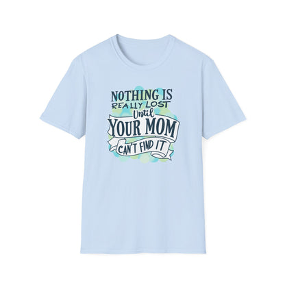 Mom Can't Find It T-Shirt