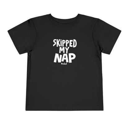 Toddler Skipped Nap T-Shirt