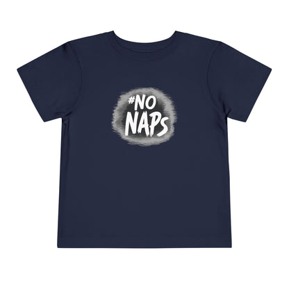 Toddler No Naps T-Shirt