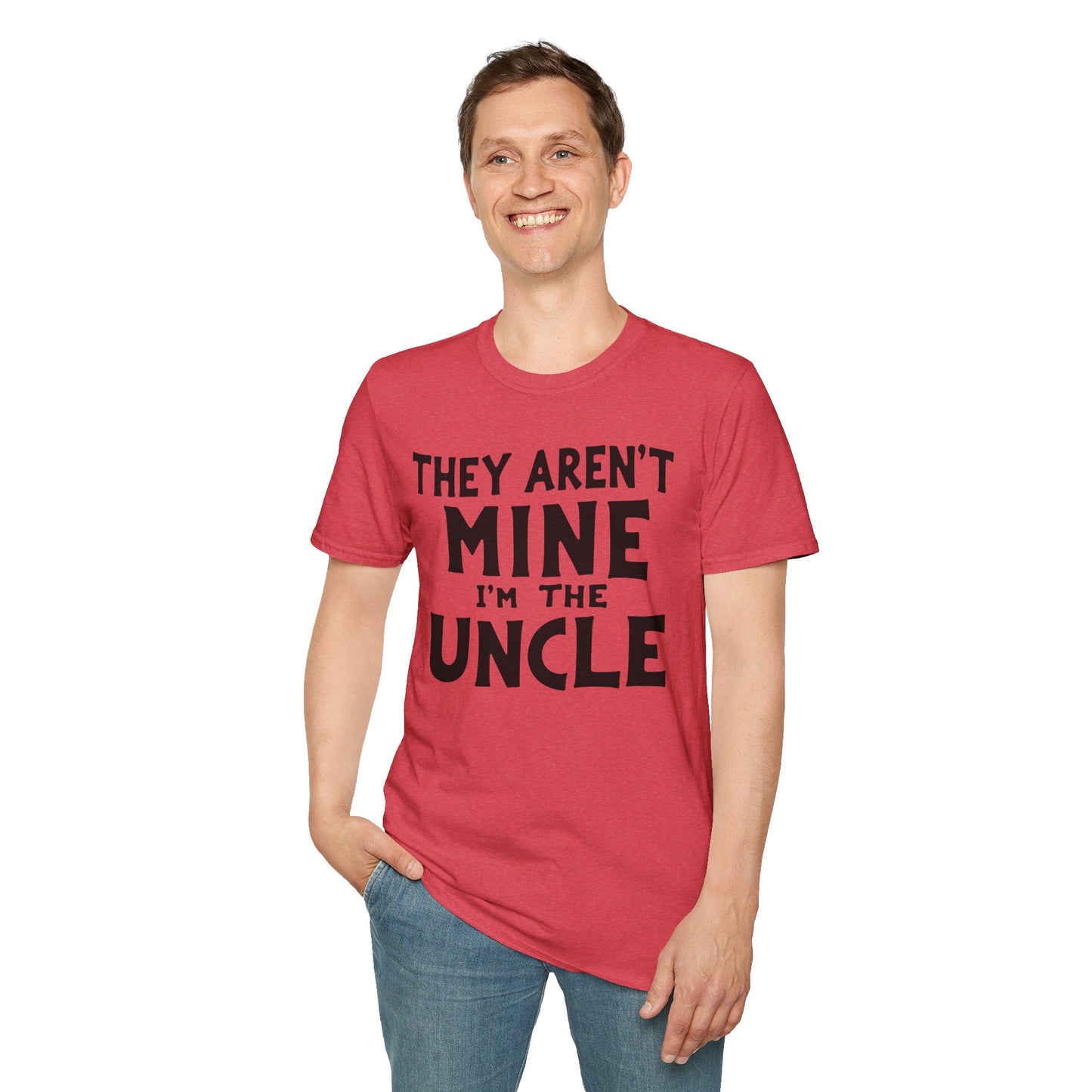 Uncle Aren't Mine T-Shirt