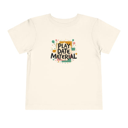 Toddler Play Date Material Ver 1 T-Shirt