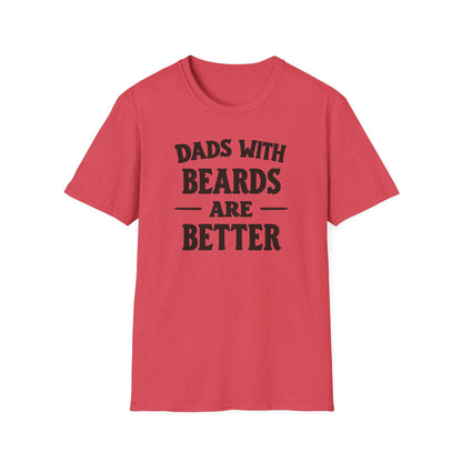 Dad Beards Are Better T-Shirt