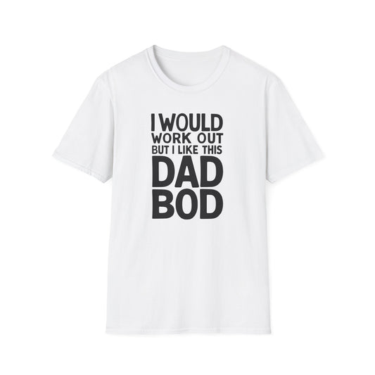 Dad Would Work Out T-Shirt