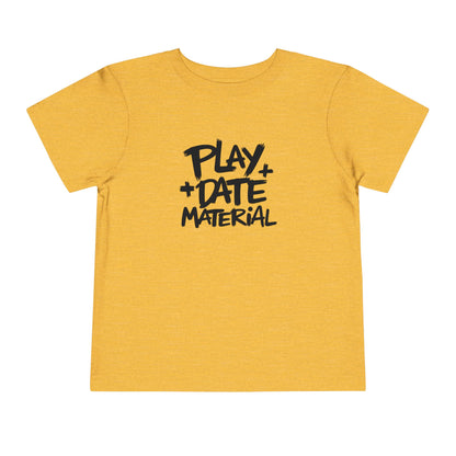 Toddler Play Date Material Ver 2 T-Shirt