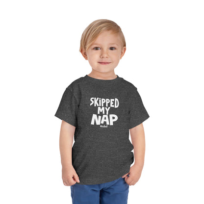 Toddler Skipped Nap T-Shirt