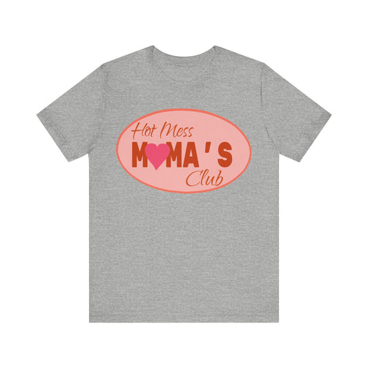 Hot Mess Mama Club T-Shirt