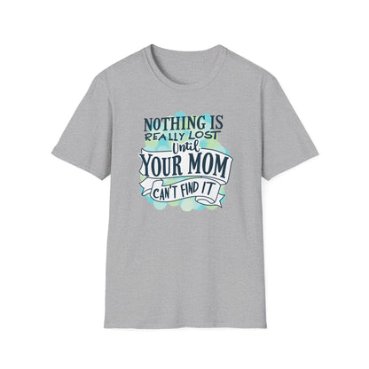 Mom Can't Find It T-Shirt