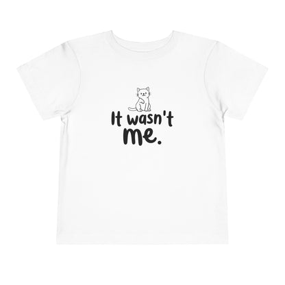 Toddler Wasn't Me T-Shirt