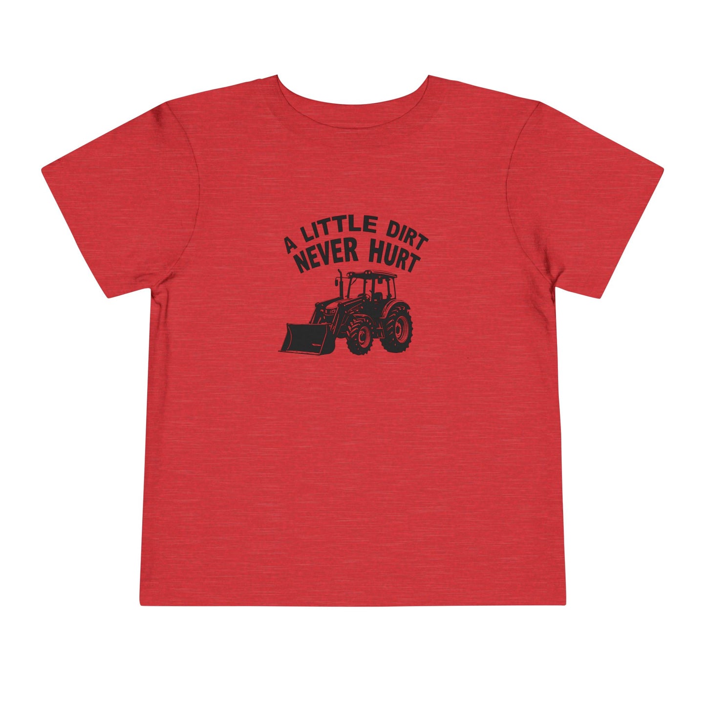 Toddler Little Dirt Never Hurt T-Shirt